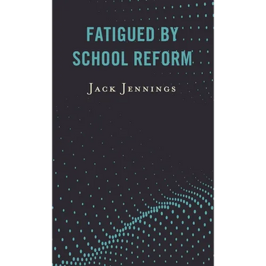Fatigued by School Reform