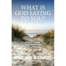 WHAT IS GOD SAYING TO YOU? A Journey Through The Book of Proverbs