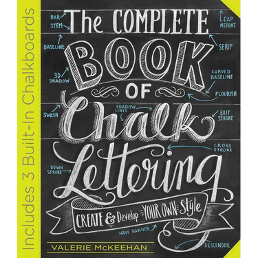 The Complete Book of Chalk Lettering: Create and Develop Your Own Style - Includes 3 Built-In Chalkboards