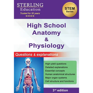 High School Anatomy and Physiology: Questions & Explanations for High School Human Anatomy