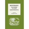 Kentucky Pioneers and Their Descendants
