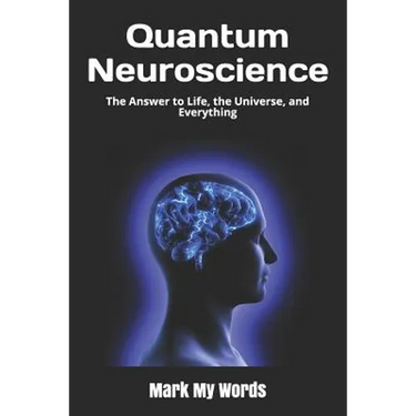 Quantum Neuroscience: The Answer to Life, the Universe, and Everything
