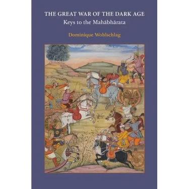 The Great War of the Dark Age: Keys to the Mahābhārata