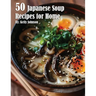50 Japanese Soup Recipes for Home