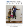 StepParenting Essentials: A Guide to Love, Blend and Survive