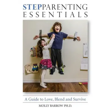 StepParenting Essentials: A Guide to Love, Blend and Survive