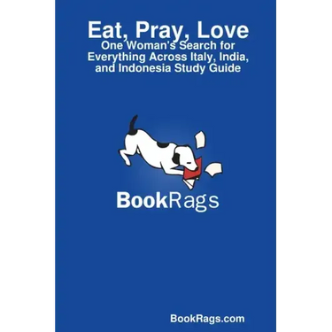 Eat, Pray, Love: One Woman's Search for Everything Across Italy, India, and Indonesia Study Guide