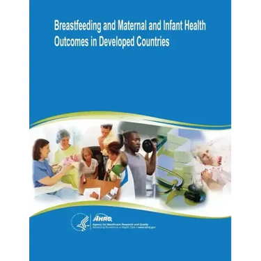 Breastfeeding and Maternal and Infant Health Outcomes in Developed Countries: Evidence Report/Technology Assessment Number 153