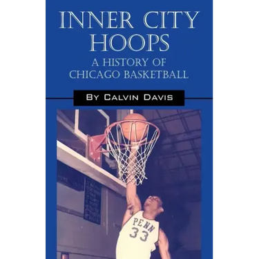 Inner City Hoops: A History of Chicago Basketball