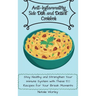 Anti-Inflammatory Side dish and Dessert Cookbook: Stay healthy and Strengthen your immune system with these 50 recipes for your break moments
