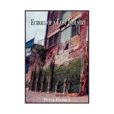 Echoes of a Lost Industry