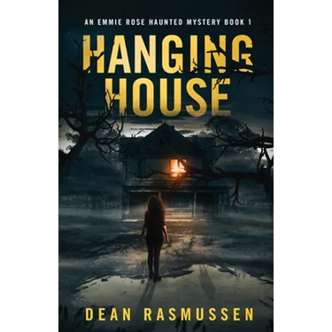 Hanging House: An Emmie Rose Haunted Mystery Book 1