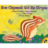 How Chipmunk Got His Stripes