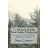 Camp Life in the Northern Kingdom: Memories of Frost Mornings and Cold Nights in the Company of Men