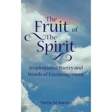 The Fruit of the Spirit: Inspirational Poetry and Words of Encouragement