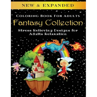 Fantasy Collection - Adult Coloring Book: Stress Relieving Designs for Adults Relaxation