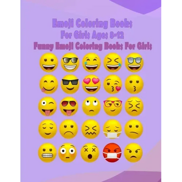 Emoji Coloring Books For Girls Ages 8-12: Funny Emoji Coloring Books For Girls