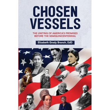 Chosen Vessels: The Uniting of America's Promises Before the Semiquincentennial