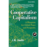 Cooperative Capitalism: A Blueprint for Global Peace and Prosperity -- 2nd Editon Hbk