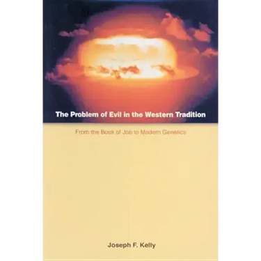 The Problem of Evil in the Western Tradition: From the Book of Job to Modern Genetics