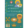 A Basic Catholic Dictionary