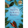 The Moon Always Rising