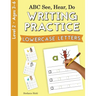 ABC See, Hear, Do Level 2: Writing Practice, Lowercase Letters