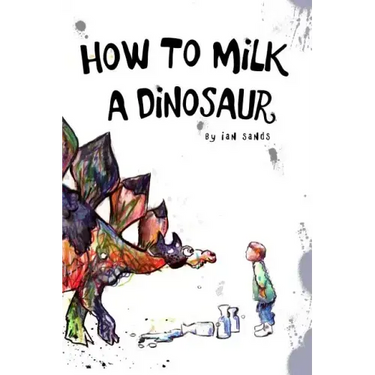 How To Milk A Dinosaur
