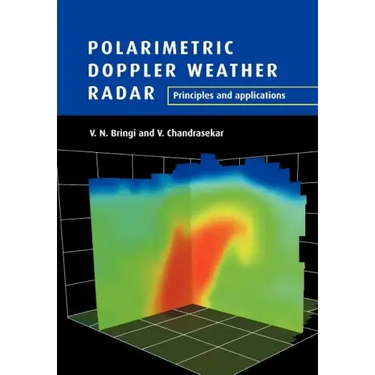 Polarimetric Doppler Weather Radar: Principles and Applications