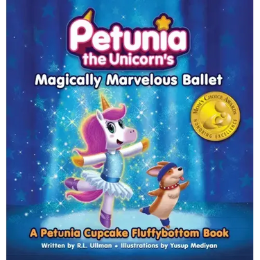 Petunia the Unicorn's Magically Marvelous Ballet: A Petunia Cupcake Fluffybottom Book