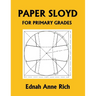 Paper Sloyd: A Handbook for Primary Grades (Yesterday's Classics)