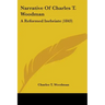 Narrative Of Charles T. Woodman: A Reformed Inebriate (1843)