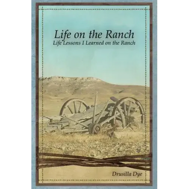 Life on the Ranch: Life Lessons I Learned on the Ranch