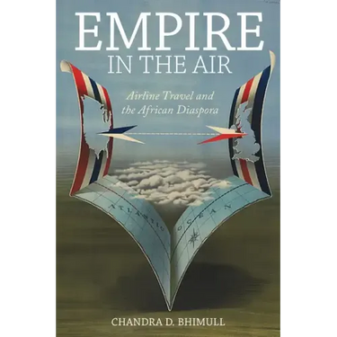Empire in the Air: Airline Travel and the African Diaspora