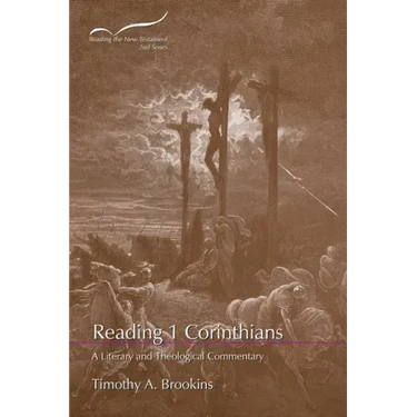Reading 1 Corinthians: A Literary and Theological Commentary