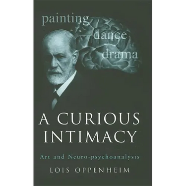A Curious Intimacy: Art and Neuro-Psychoanalysis