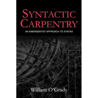 Syntactic Carpentry: An Emergentist Approach to Syntax