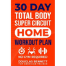 30 DAY Total Body Super Circuit Home Workout Plan: No Gym Required
