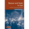 Bazaar and State in Iran: The Politics of the Tehran Marketplace