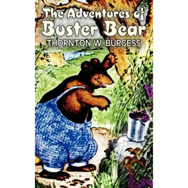 The Adventures of Buster Bear by Thornton Burgess, Fiction, Animals, Fantasy & Magic