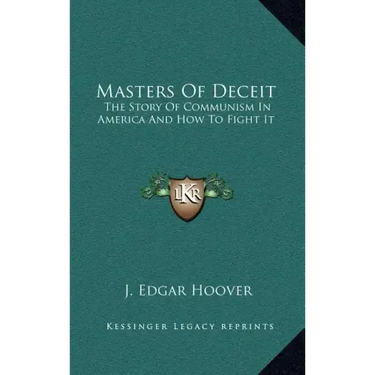 Masters Of Deceit: The Story Of Communism In America And How To Fight It