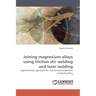 Joining magnesium alloys using friction stir welding and laser welding