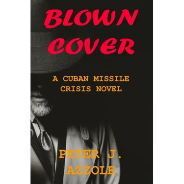 Blown Cover: A Cuban Missile Crisis Novel