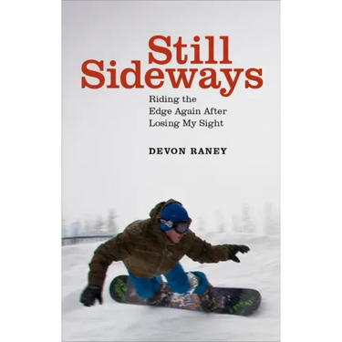 Still Sideways: Riding the Edge Again After Losing My Sight