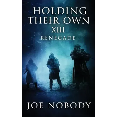 Holding Their Own XIII: Renegade