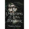 The Unraveling of Luna Forester: A Dark Fantasy Forbidden Love Fairytale Retelling