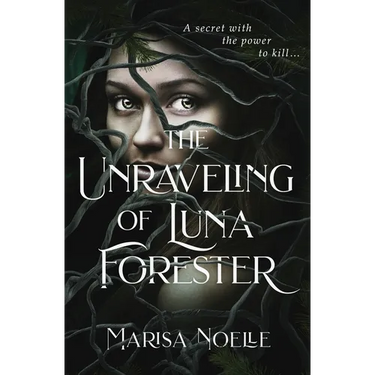 The Unraveling of Luna Forester: A Dark Fantasy Forbidden Love Fairytale Retelling