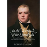 In The Warmth of the Limelight: The Untold Story of the Unlikely Partnership of Sir Walter Scott and His Lawyer, John Gibson, WS