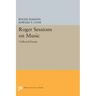 Roger Sessions on Music: Collected Essays