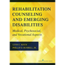 Rehabilitation Counseling and Emerging Disabilities: Medical, Psychosocial, and Vocational Aspects